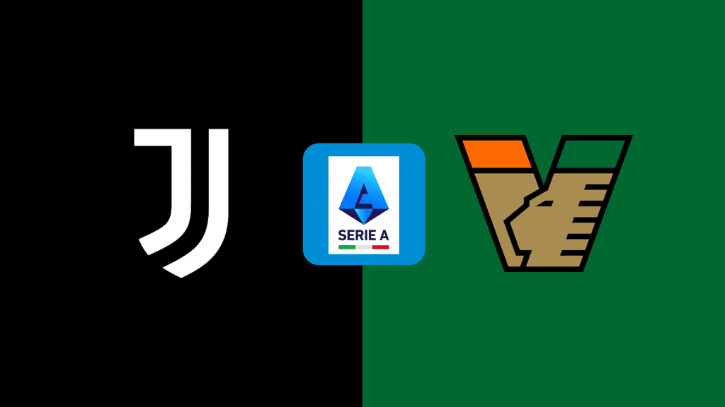Juventus – Venezia : Avant-match et compos probables