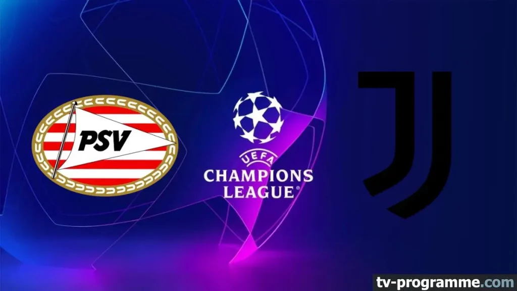 PSV Eindhoven – Juventus : Avant-match et compos probables